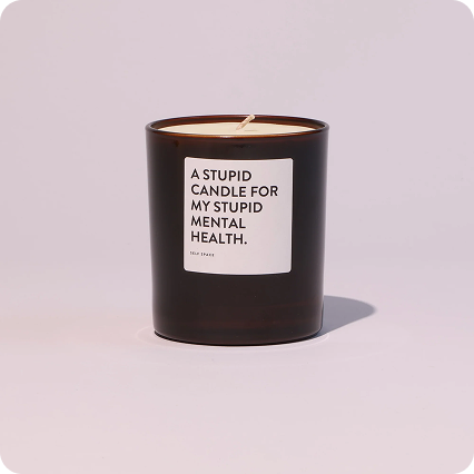 A stupid candle for my stupid mental health